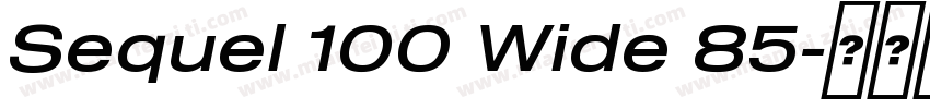 Sequel 100 Wide 85字体转换